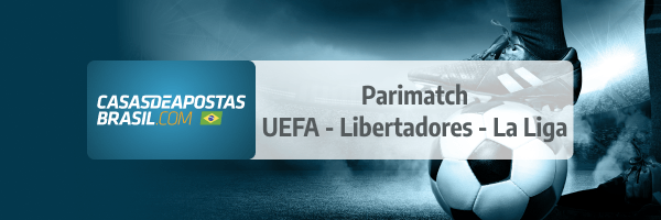 Casa de Aposta Parimatch - La Liga - UEFA - Copa Libertadores