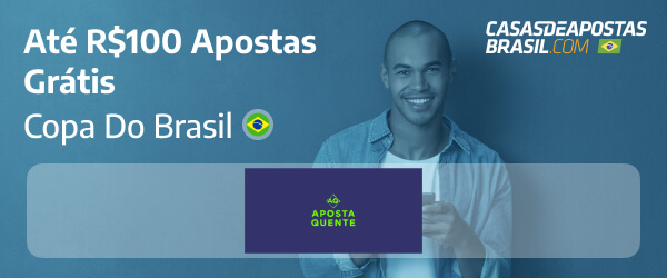 Copa de Brasil - Promoção de ApostaQuente para os jogos de 25, 26 e 27 de Abril 2023